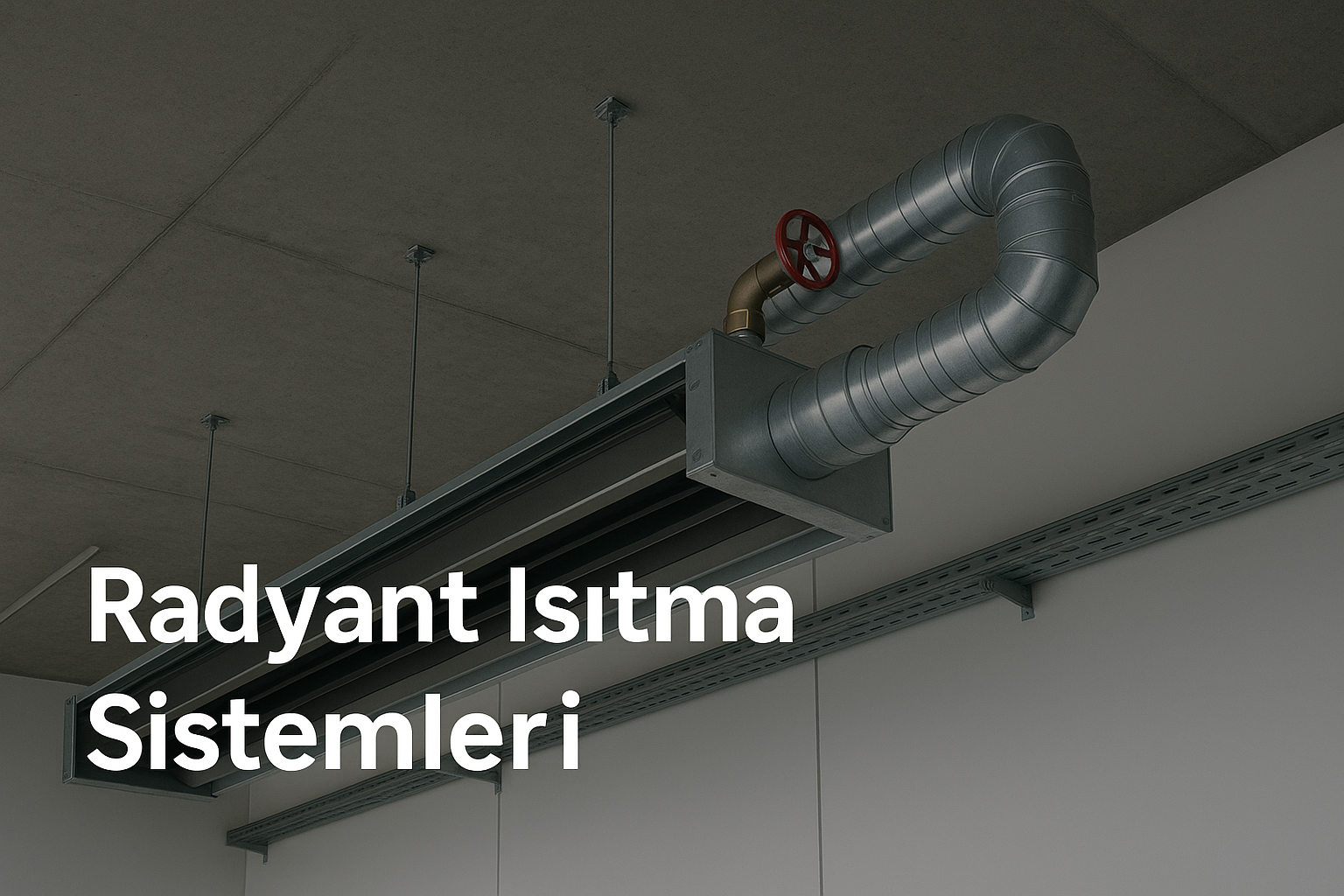 Radyant Isıtma Sistemleri